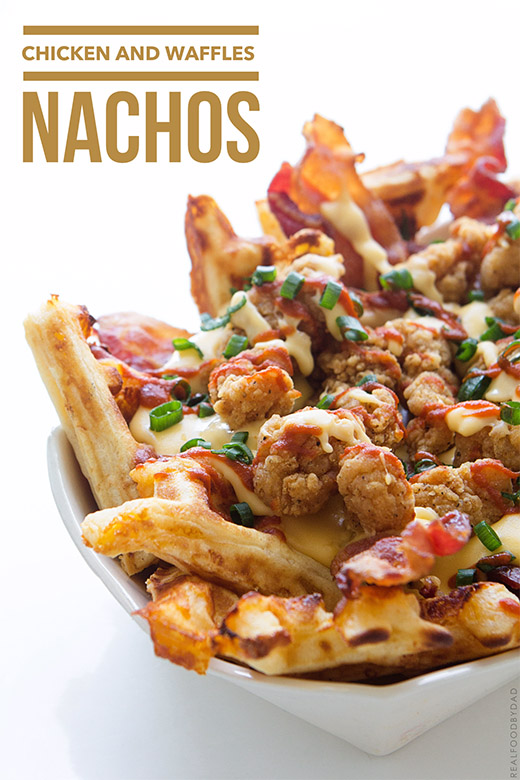 Chicken and Waffles Nachos - Real Food by Dad