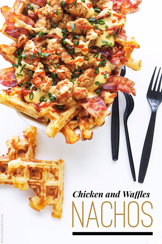 Chicken and Waffles Nacho   Real Food by Dad