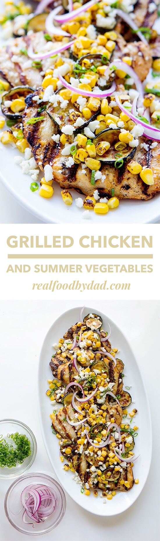 Grilled Chicken and Summer Vegetables from Real Food by Dad